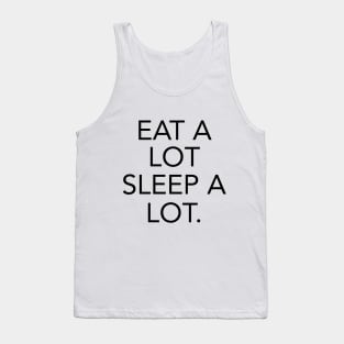 Eat a lot Sleep A Lot Tank Top